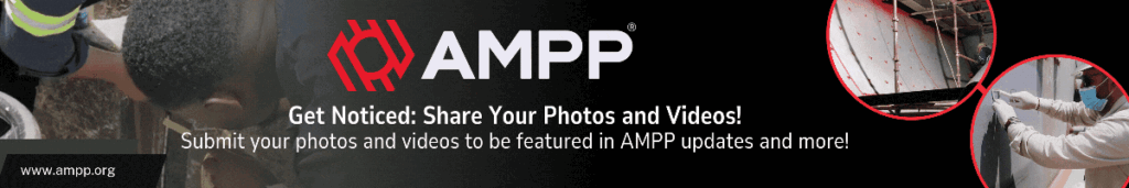 Share your corrosion, coatings, inspection, and materials protection photos and videos with AMPP